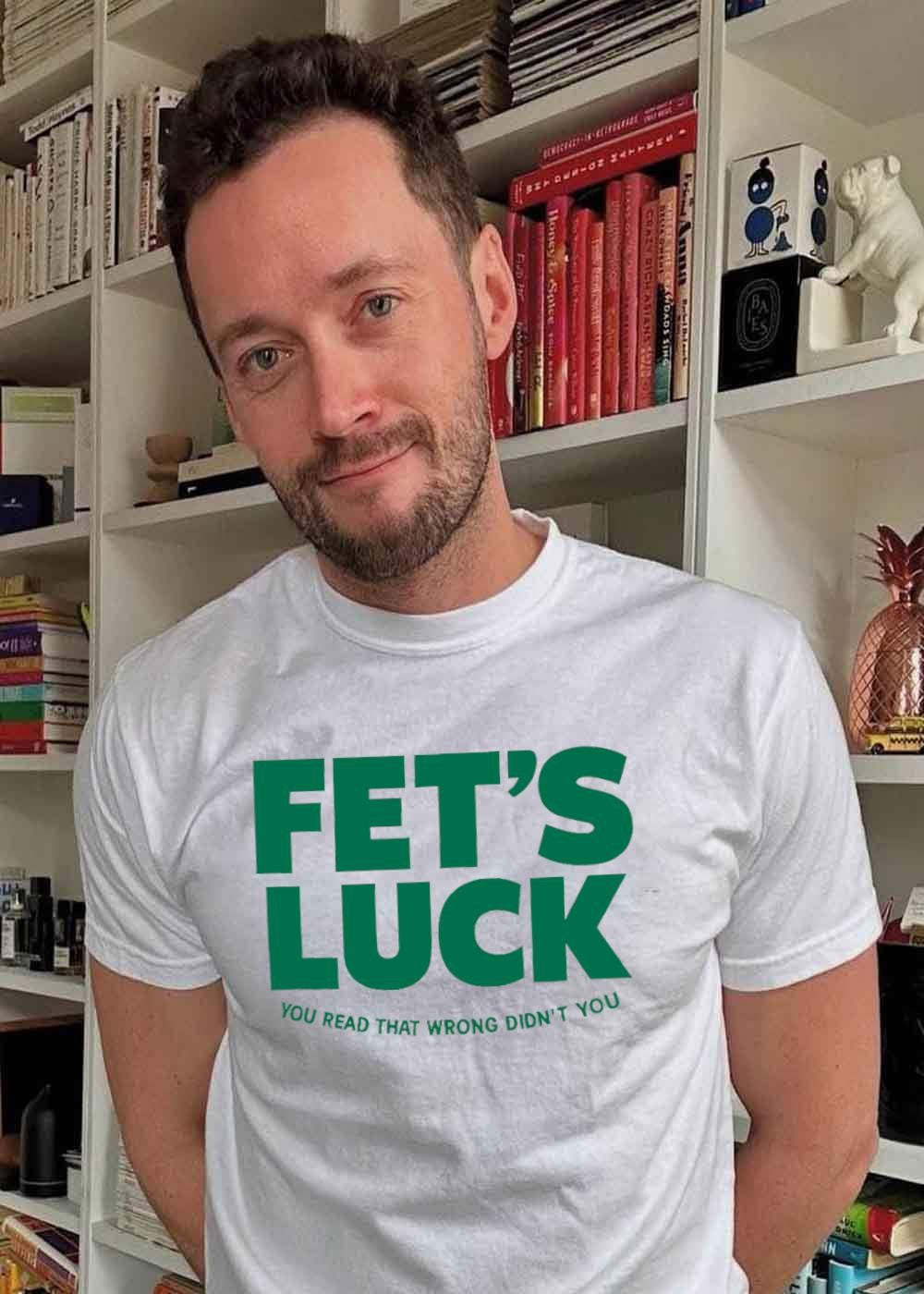 You Read That Wrong Didn’t You Fets Luck T-Shirt