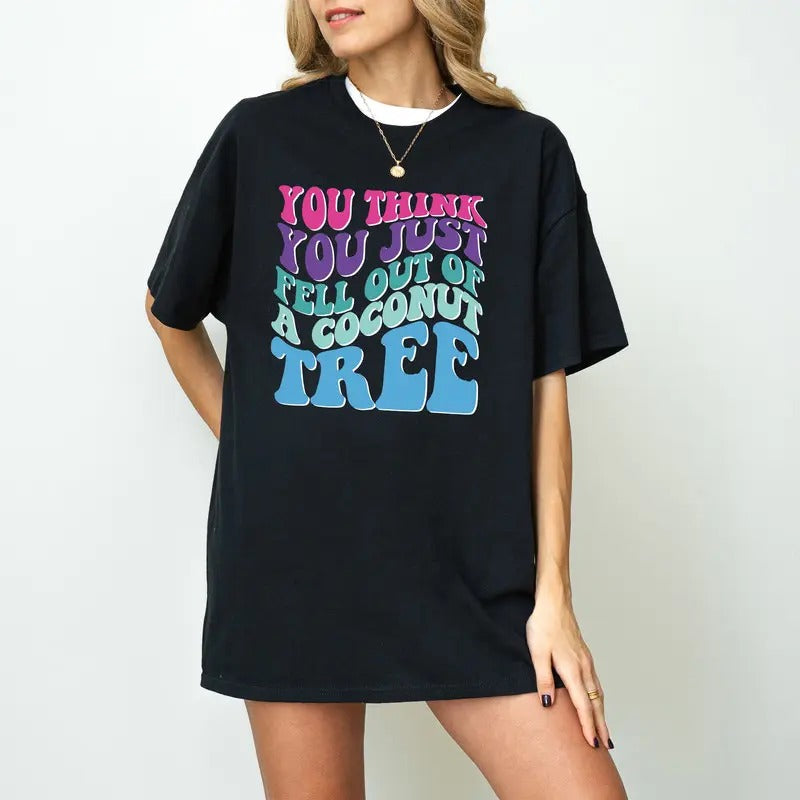 You Think You Fell Out Of A Coconut Tree? Shirt, Madam President Tee, Kamala Shirt Hoodie, Sweatshirt | UrbanDripWear.com