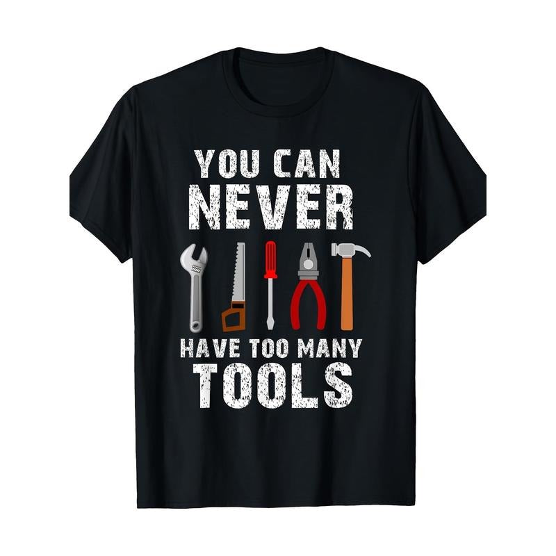 You can never have too many tools T-shirt - 220g made in usa Hoodie, Sweatshirt | UrbanDripWear.com