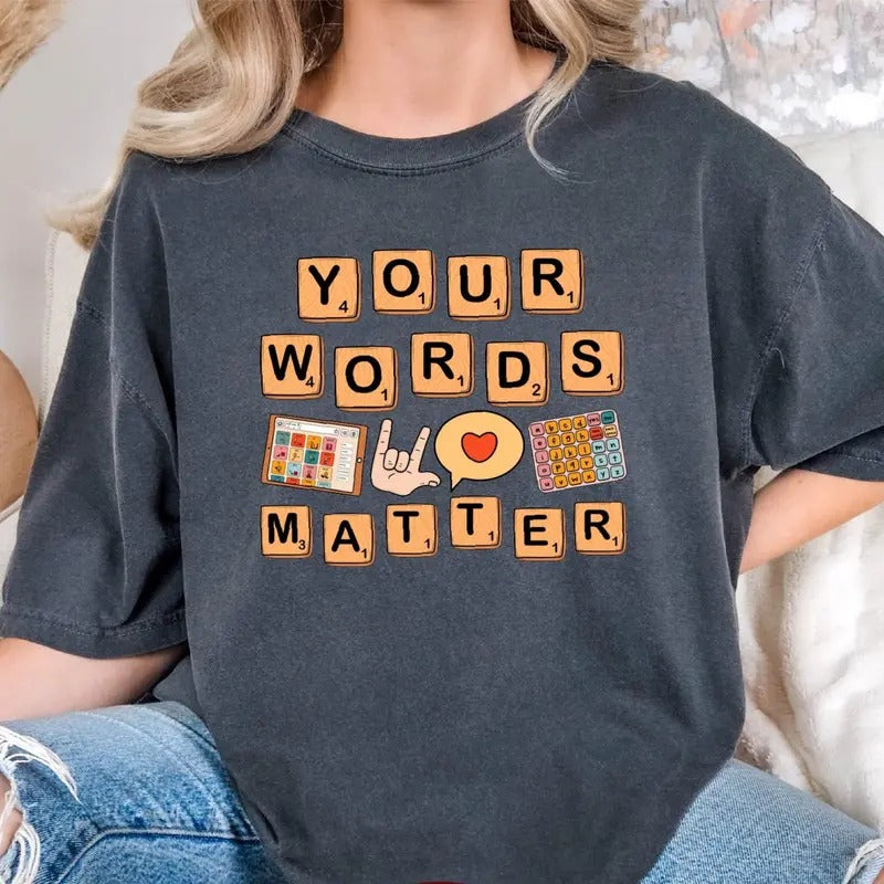 Your Words Matter T-Shirt, Sped Tee, Neurodiversity Gift, Special Education T-Shirt Hoodie, Sweatshirt | UrbanDripWear.com