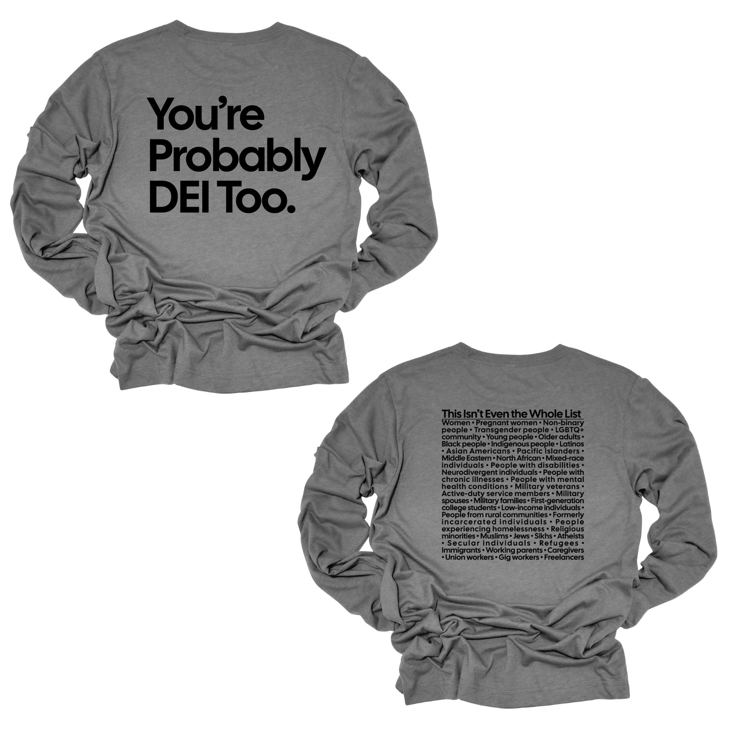 You're Probably DEI Too Long Sleeved Unisex Tee