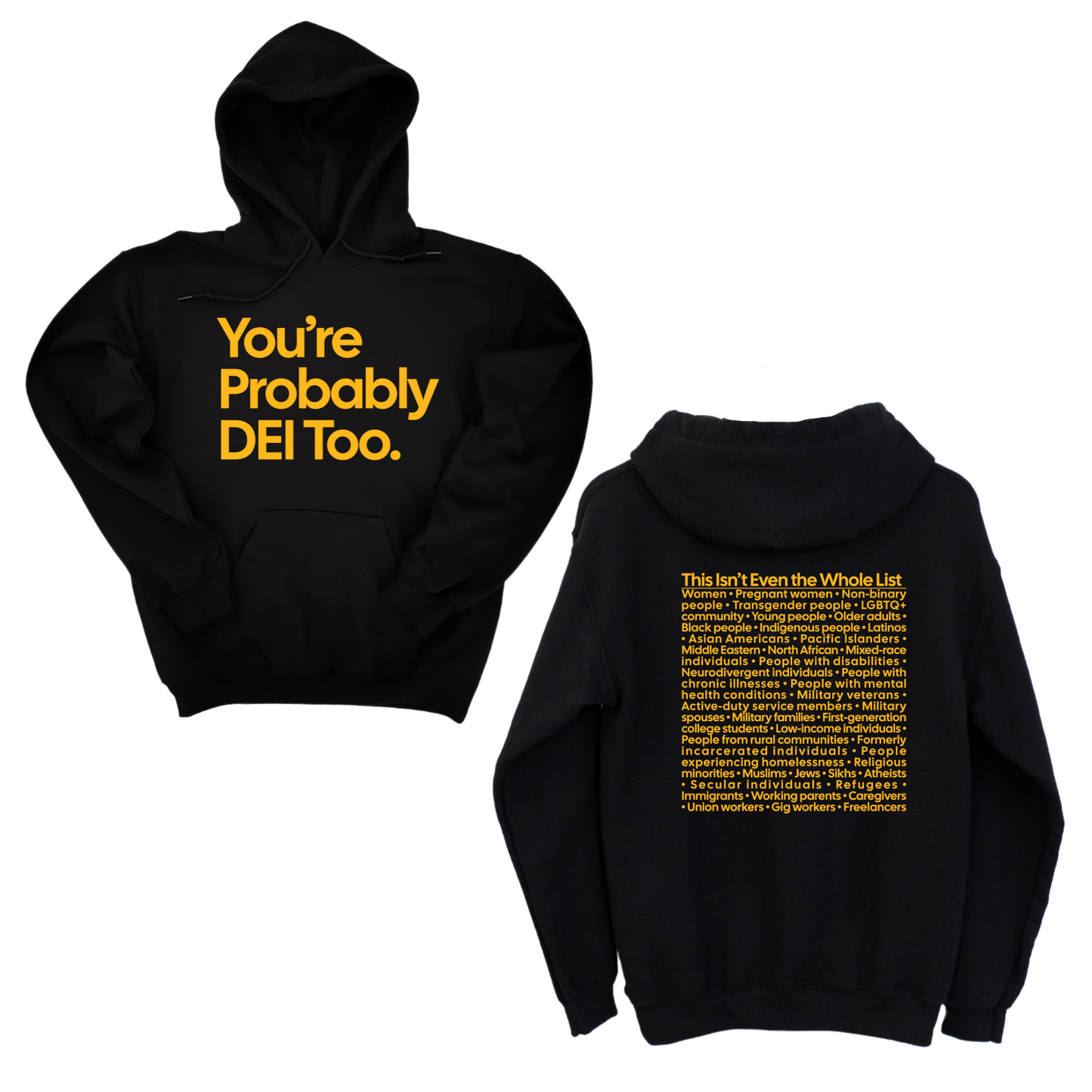 You're Probably DEI Too Unisex Hoodie (Front and Back Design Print)