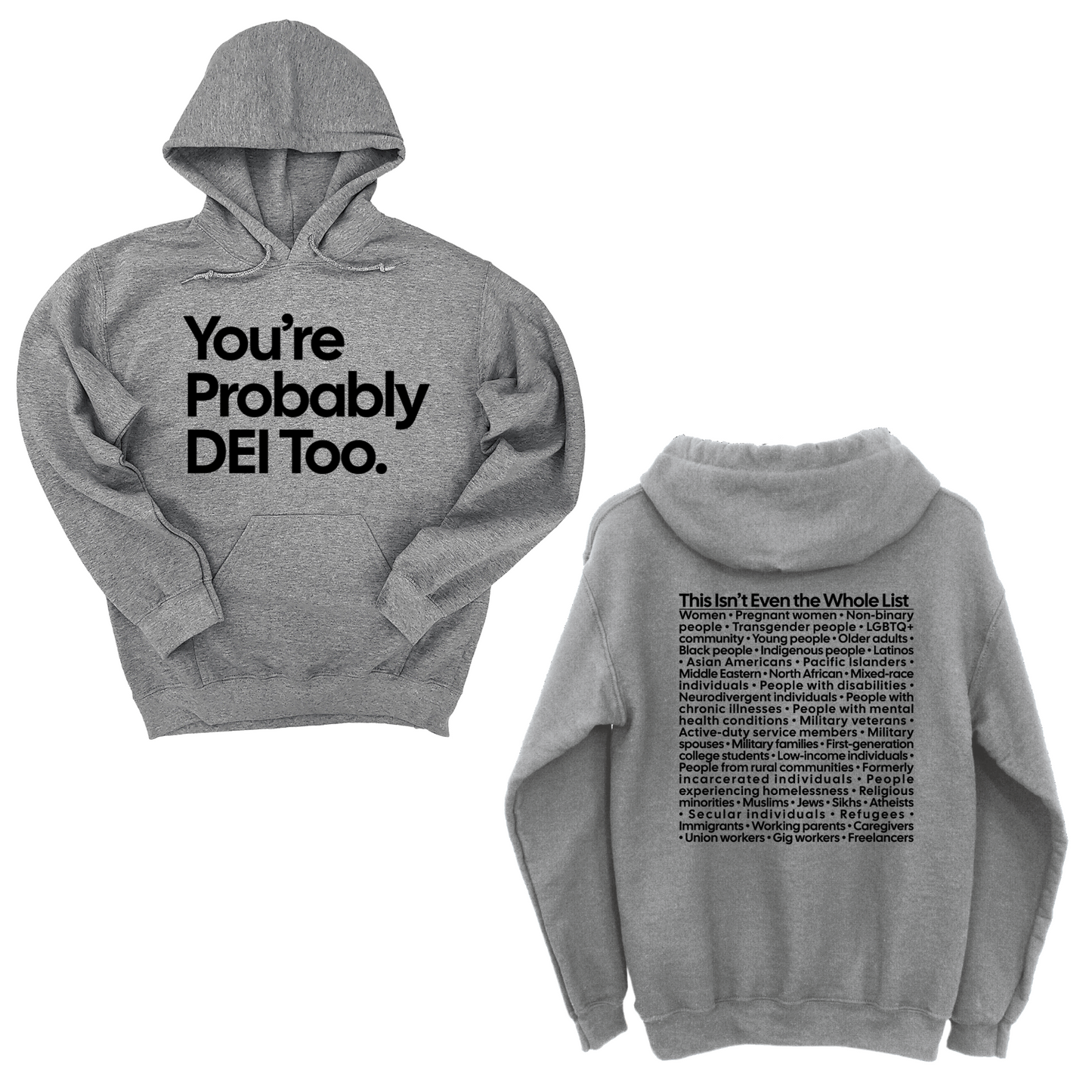 You're Probably DEI Too Unisex Hoodie (Front and Back Design Print)