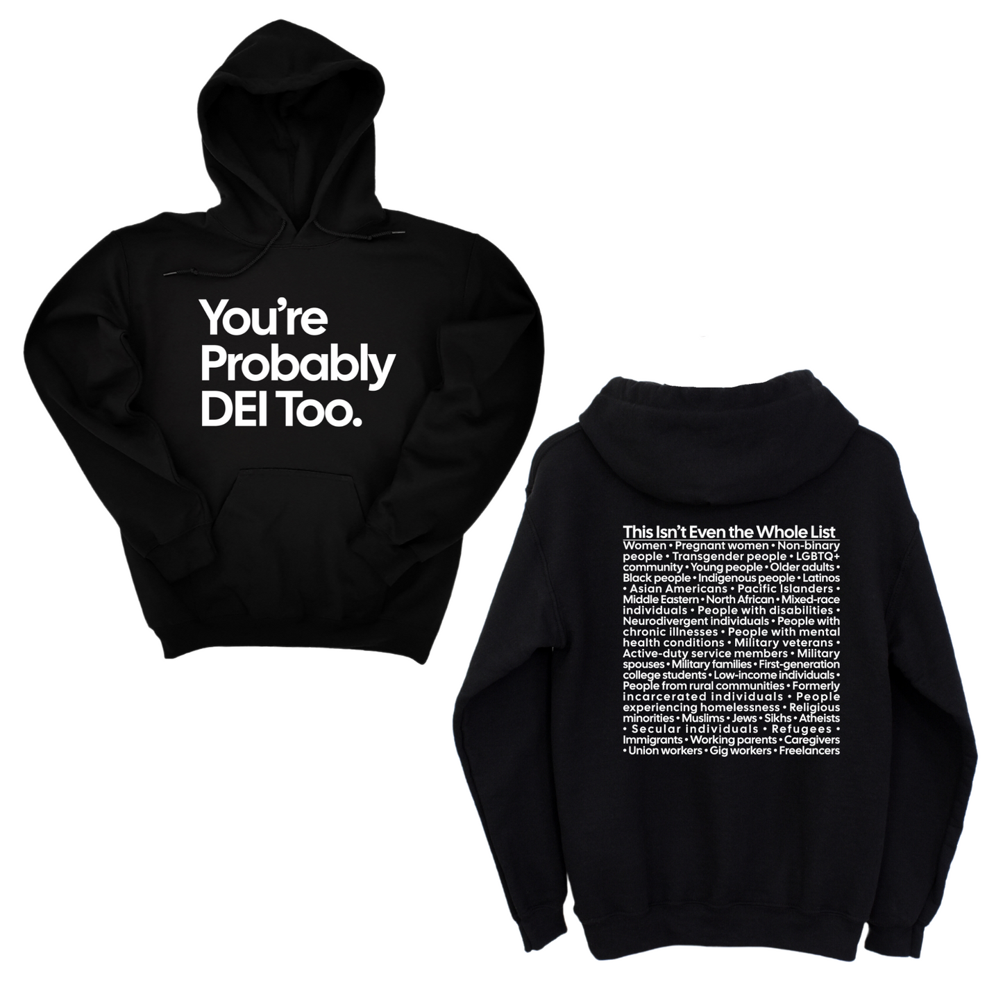 You're Probably DEI Too Unisex Hoodie (Front and Back Design Print)