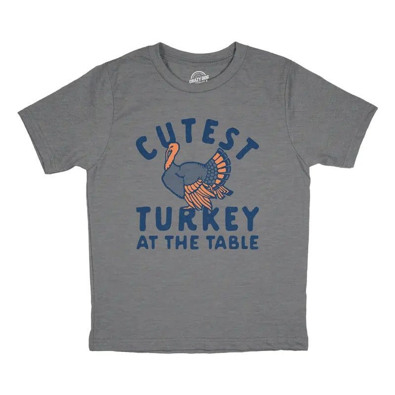 Youth Cutest Turkey At The Table T Shirt Funny Cute Thanksgiving Dinner Joke Tee For Kids Funny T Shirts Thanksgiving...