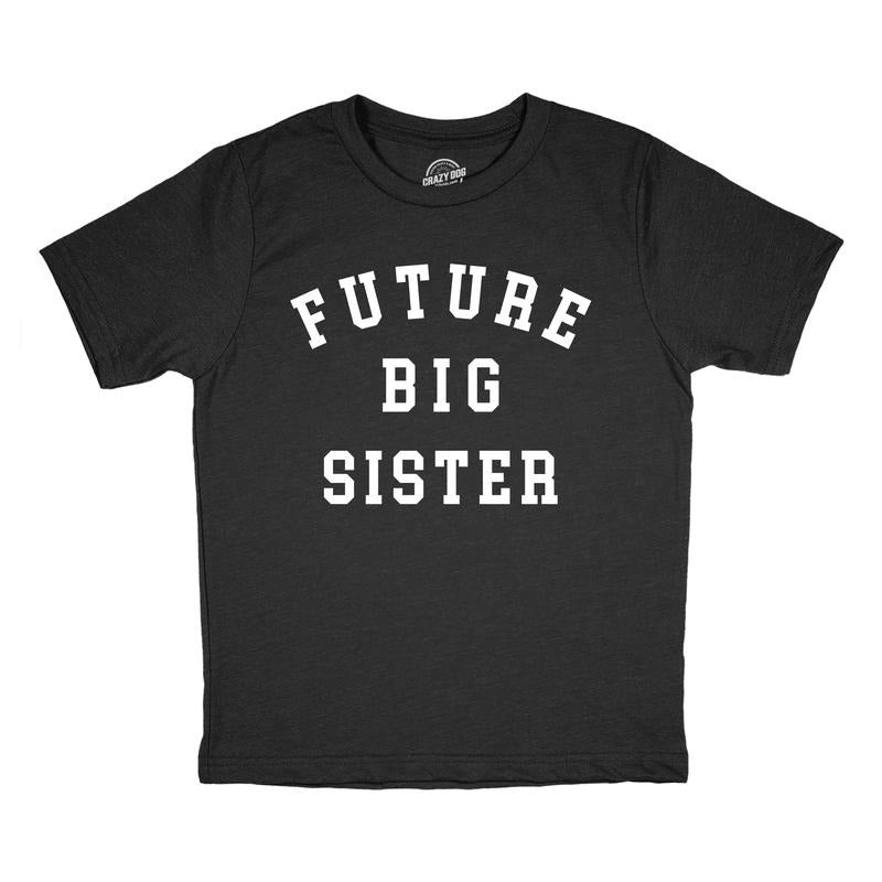 Youth Future Big Sister T Shirt Funny Sibling New Baby Joke Tee For Kids Funny T Shirts Funny Sister Short Sleeve Novelty...