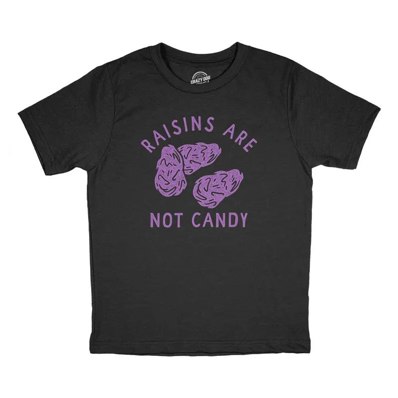 Youth Raisins Are Not Candy T Shirt Funny Healthy Snack Joke Tee For Kids Funny T Shirts Funny Food T Shirt Novelty T...