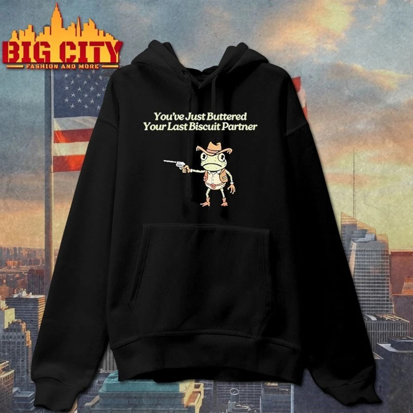 You’ve Just Buttered Your Last Biscuit Partner T-Shirt