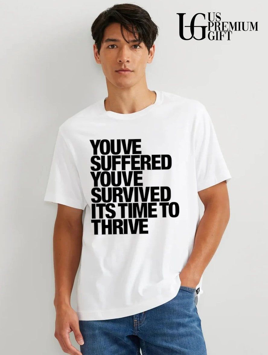 You’ve suffered you’ve survived it’s time to thribe shirt