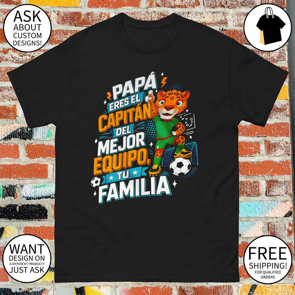 Zayu Mexico World Cup 2026 Papa Eres El Capitan Del Mejor Equipo and Tu Familia shirt