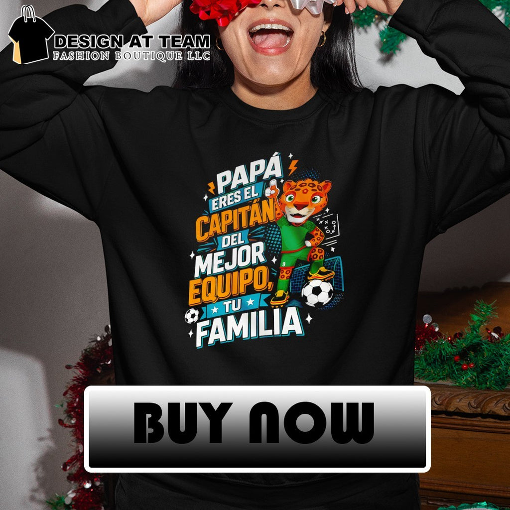 Zayu Mexico World Cup 2026 Papa Eres El Capitan Del Mejor Equipo and Tu Familia shirt