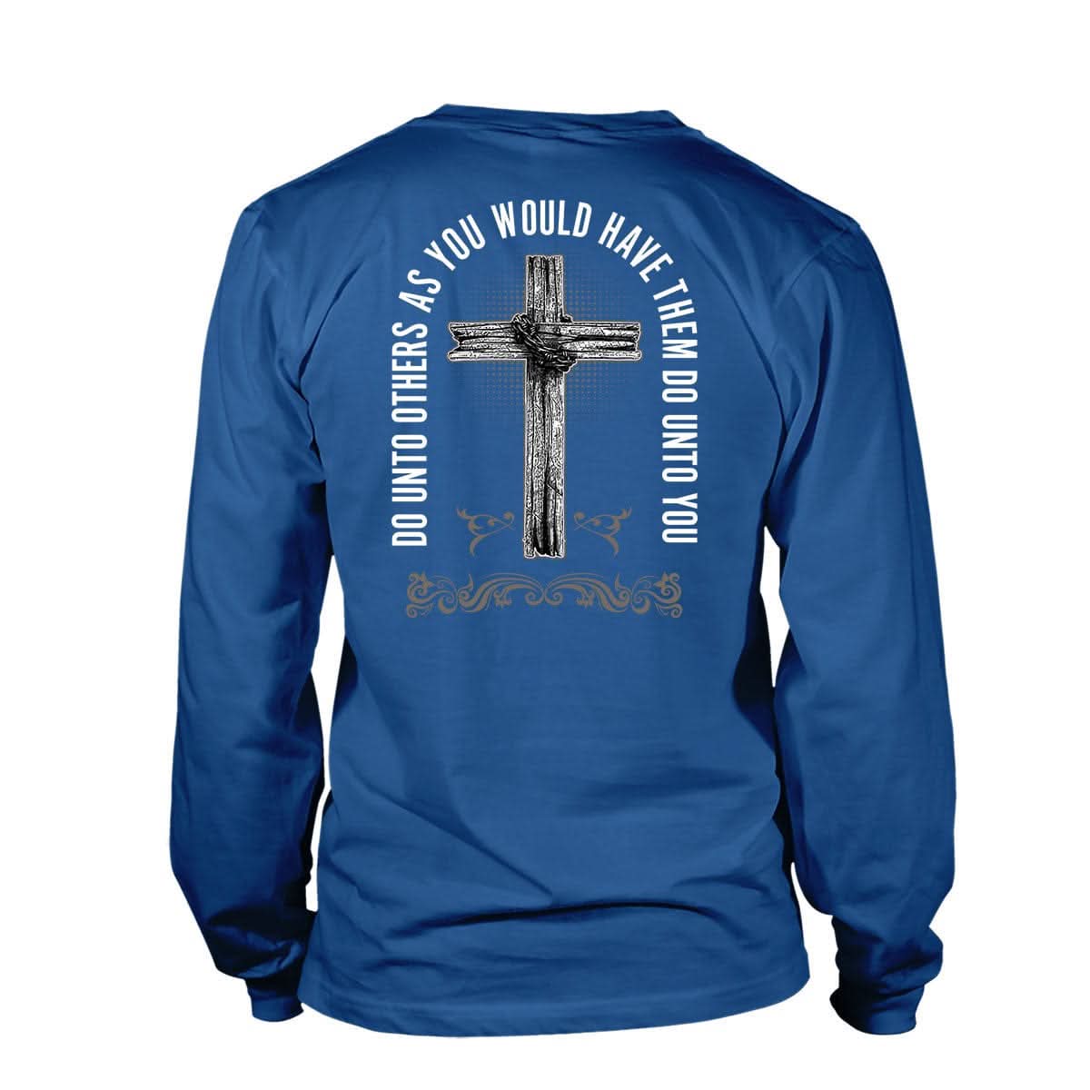 A Sinner Saved By Grace - Do Unto Others Long Sleeve T-Shirt (Front and Back)