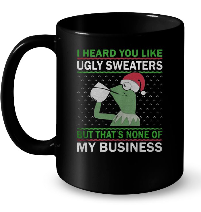 I Heard You Like Ugly Sweaters But That’s None Of My Business – Kermit The Frog
