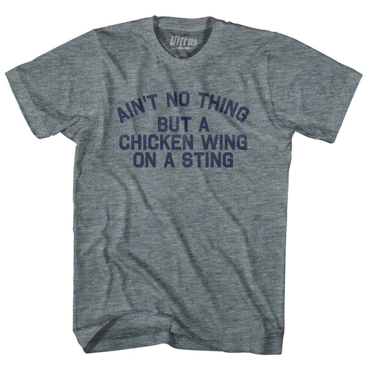 Ain't No Thing But A Chicken Wing On A Sting Womens Tri-Blend Junior Cut T-Shirt