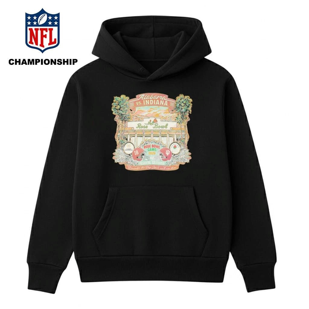Alabama Vs. Indiana Rose Bowl Game 2026 Pasadena, California Remember The Rose Bowl We’ll Win Then Shirt