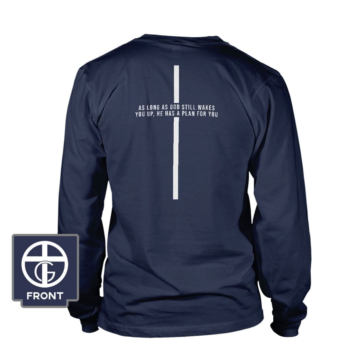 As Long As God Still Wakes You Up Long Sleeve T-Shirt (Back Print)