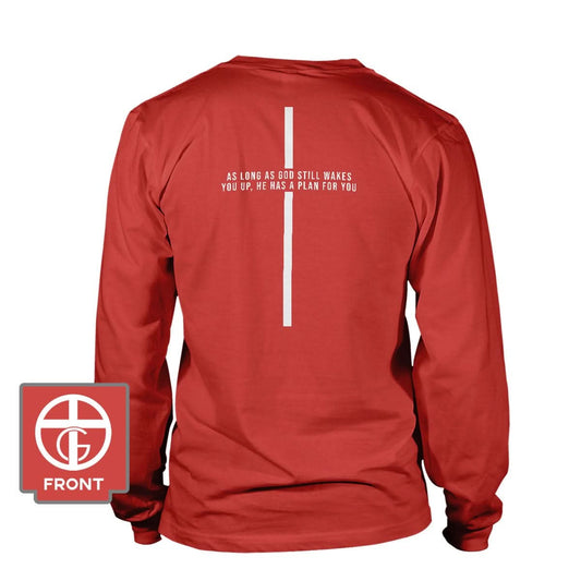 As Long As God Still Wakes You Up Long Sleeve T-Shirt (Back Print)