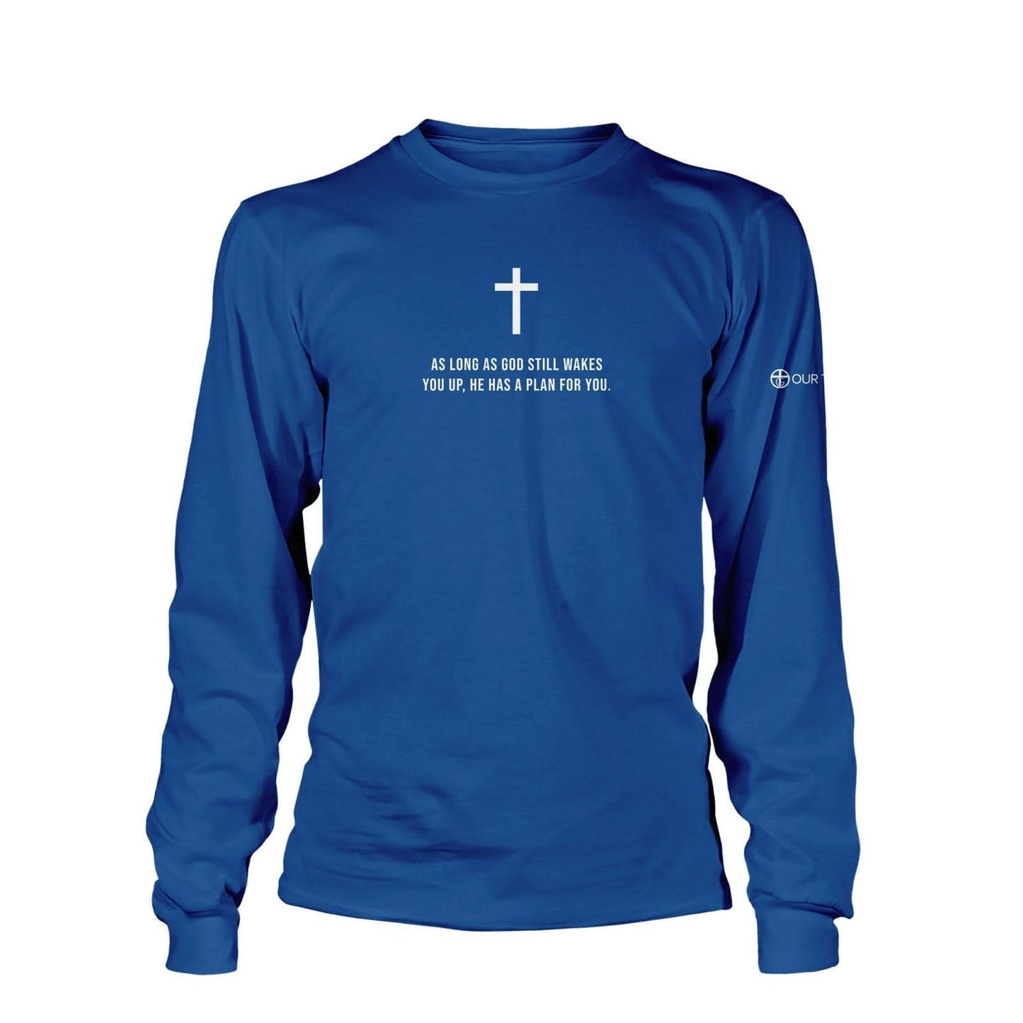 As Long As God Still Wakes You Up Long Sleeve T-Shirt