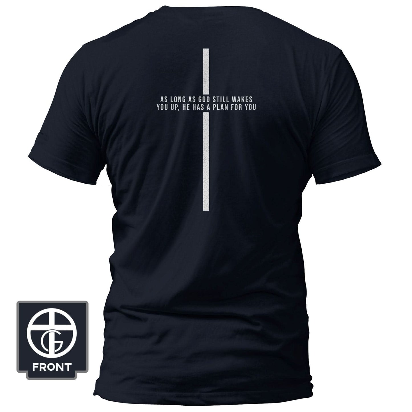 As Long As God Still Wakes You Up T-Shirt (Back Print)