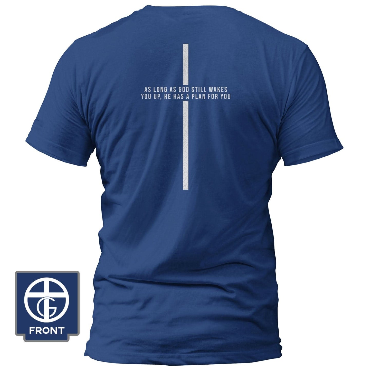 As Long As God Still Wakes You Up T-Shirt (Back Print)