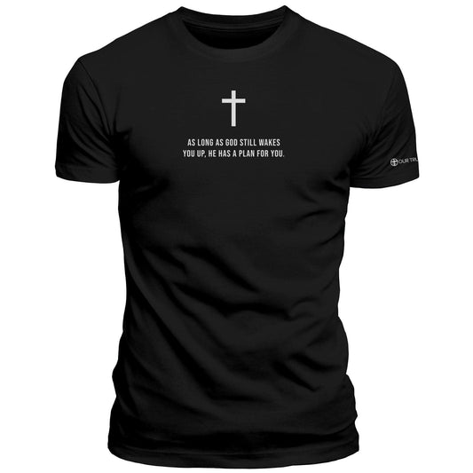 As Long As God Still Wakes You Up T-Shirt