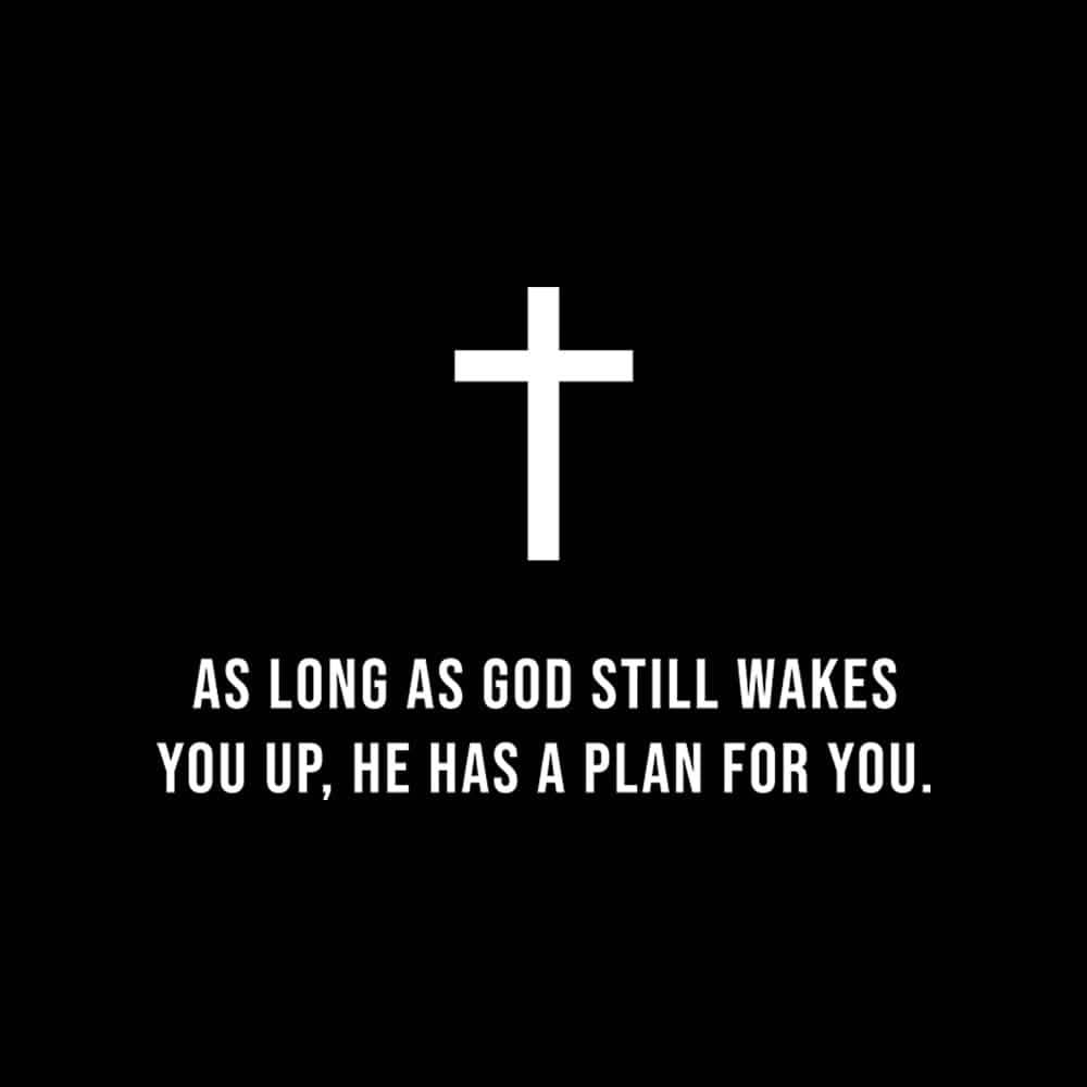 As Long As God Still Wakes You Up T-Shirt