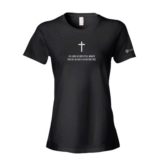 As Long As God Still Wakes You Up Women's Shirt