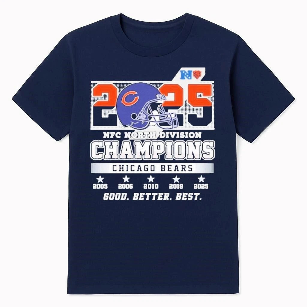 Bears 2025 NFC North Division Champions Good Better Best Shirt