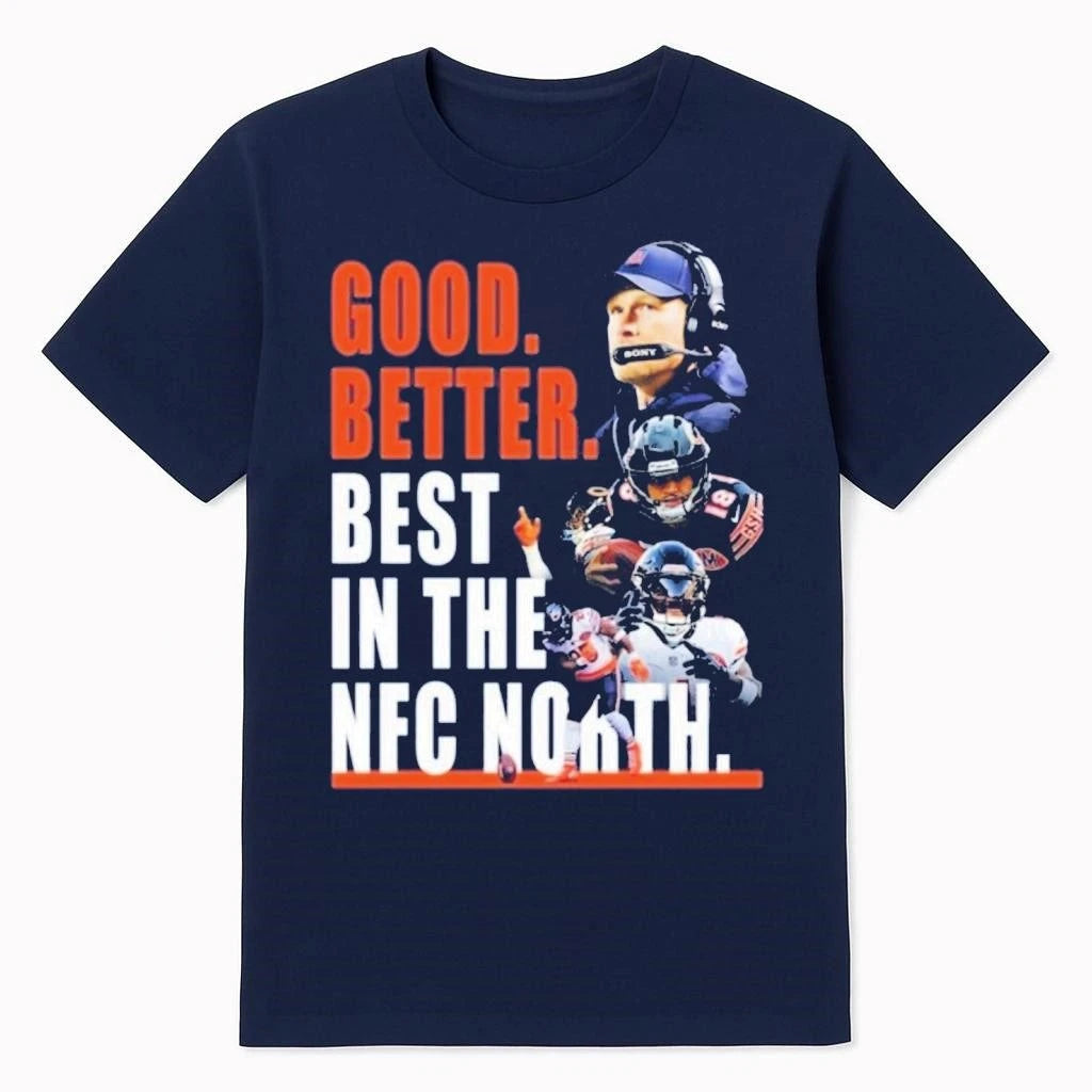 Bears Good Better Best In The NFC North Shirt