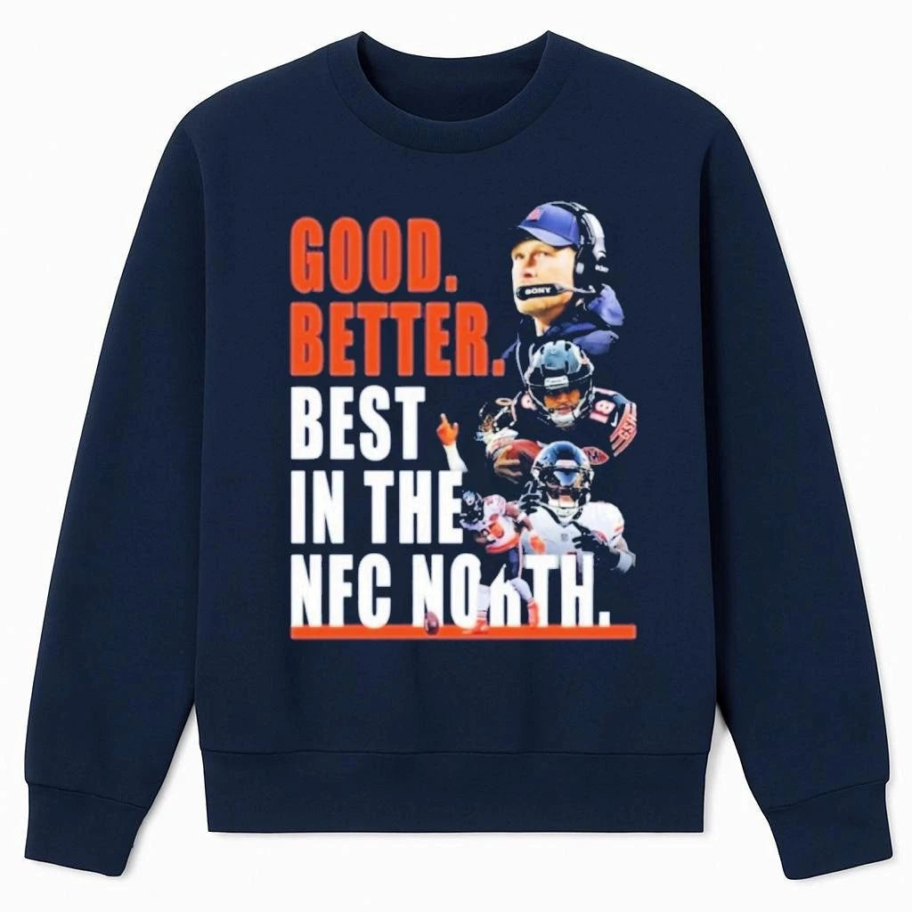 Bears Good Better Best In The NFC North Shirt