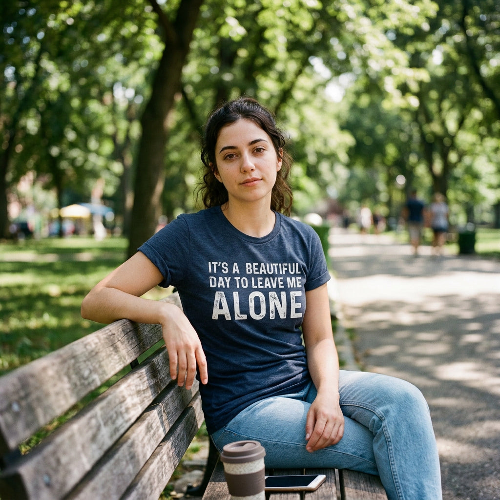 It's A Beautiful Day To Leave Me Alone Women's T Shirt