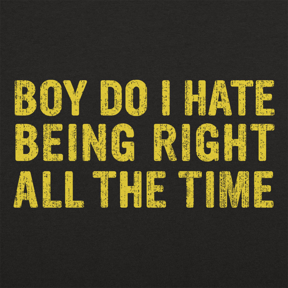 Being Right All The Time Men's T-Shirt
