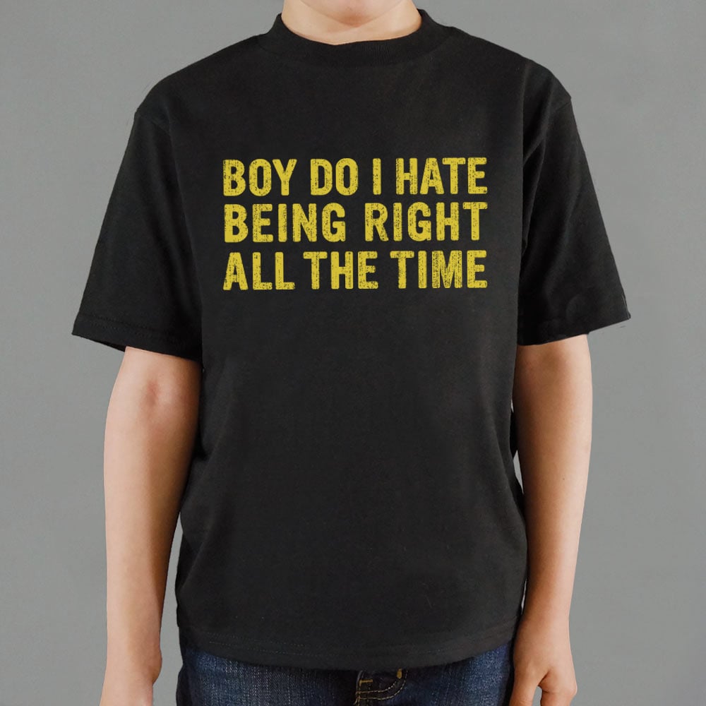 Being Right All The Time Kids' T-Shirt