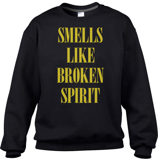 Unisex Smells Like Broken Spirit Sweatshirt