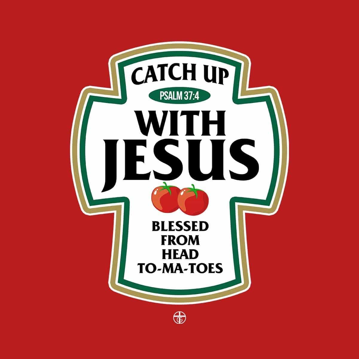 Catch Up With Jesus T-Shirt