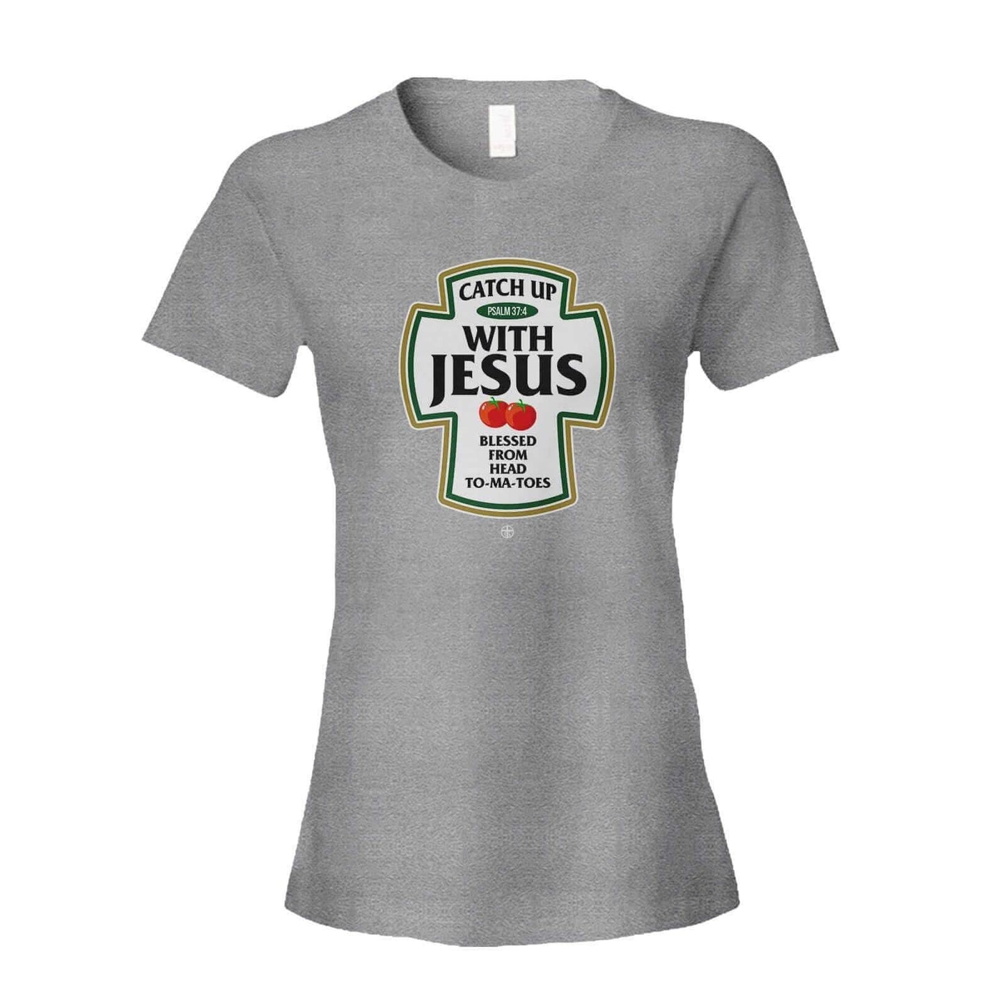 Catch Up With Jesus Women's Shirt