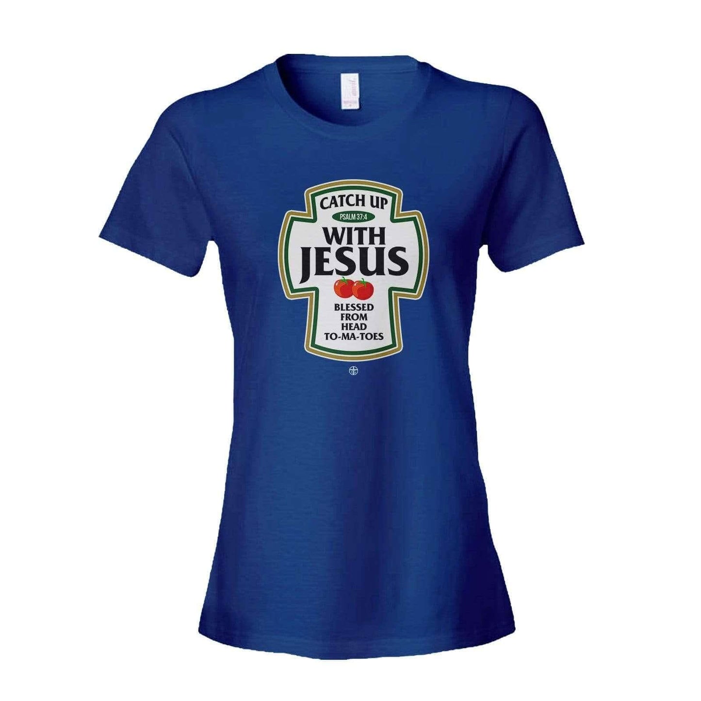 Catch Up With Jesus Women's Shirt
