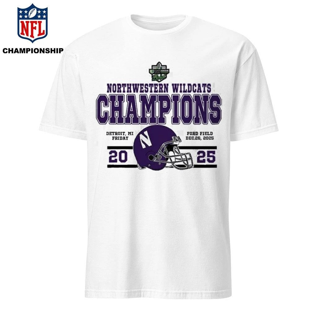 Congrats Northwestern Wildcats Football To The Champions 2025 GameAbove Sports Bowl Shirt