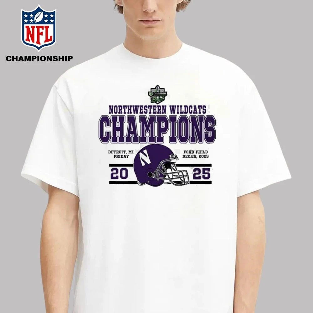 Congrats Northwestern Wildcats Football To The Champions 2025 GameAbove Sports Bowl Shirt