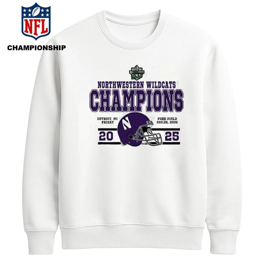 Congrats Northwestern Wildcats Football To The Champions 2025 GameAbove Sports Bowl Shirt