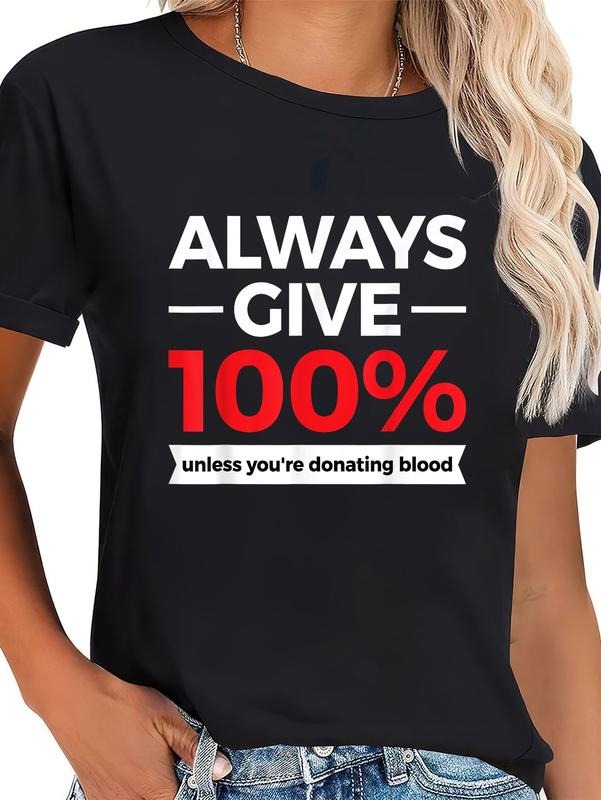 cotton Always Give 100% Unless You're Donating Blood T-Shirt casual Fashion graphic tees women Hoodie, Sweatshirt