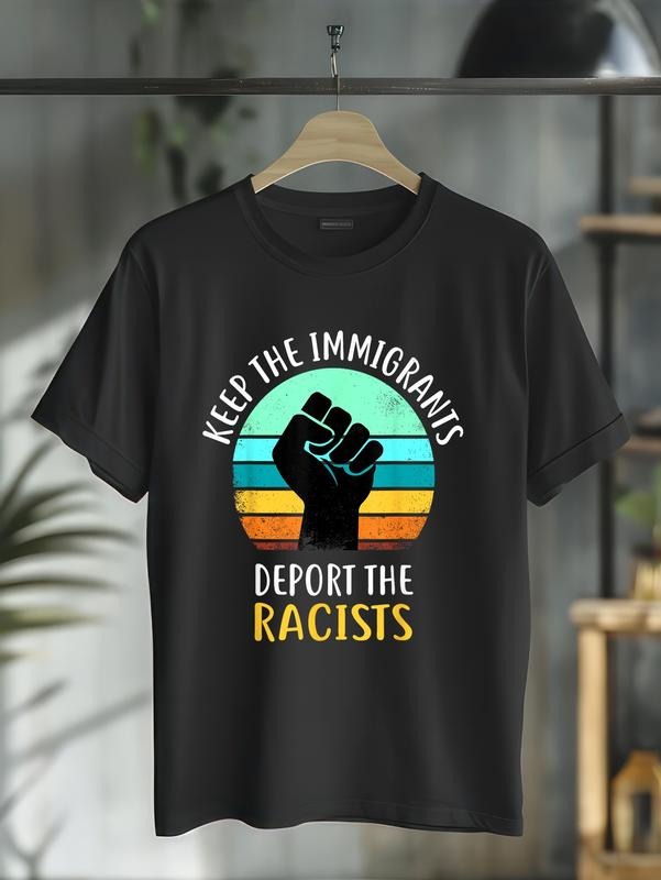 cotton Anti Racism - Keep The Immigrants Deport The Racists T-Shirt casual Fashion graphic tees for women Hoodie, Sweatshirt