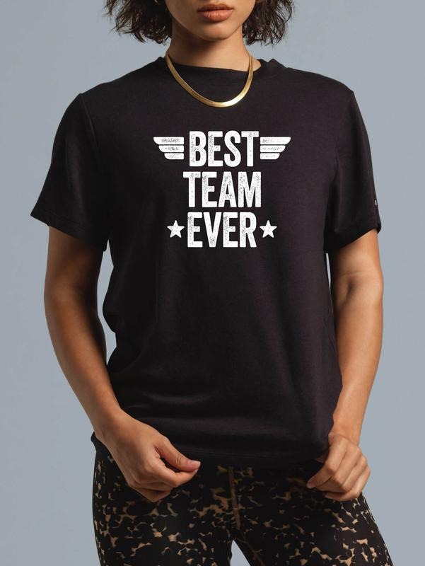 cotton Best Team Ever T-Shirt casual Fashion graphic tees for women Hoodie, Sweatshirt | UrbanDripWear.com