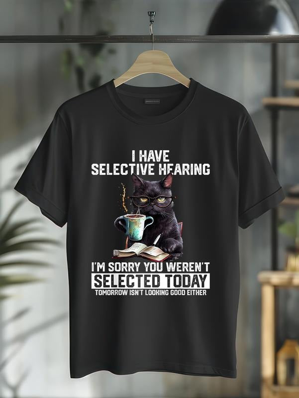 cotton Cat I Have Selective Hearing I'm Sorry You Weren't Selected T-Shirt casual Fashion graphic tees for women Hoodie,...
