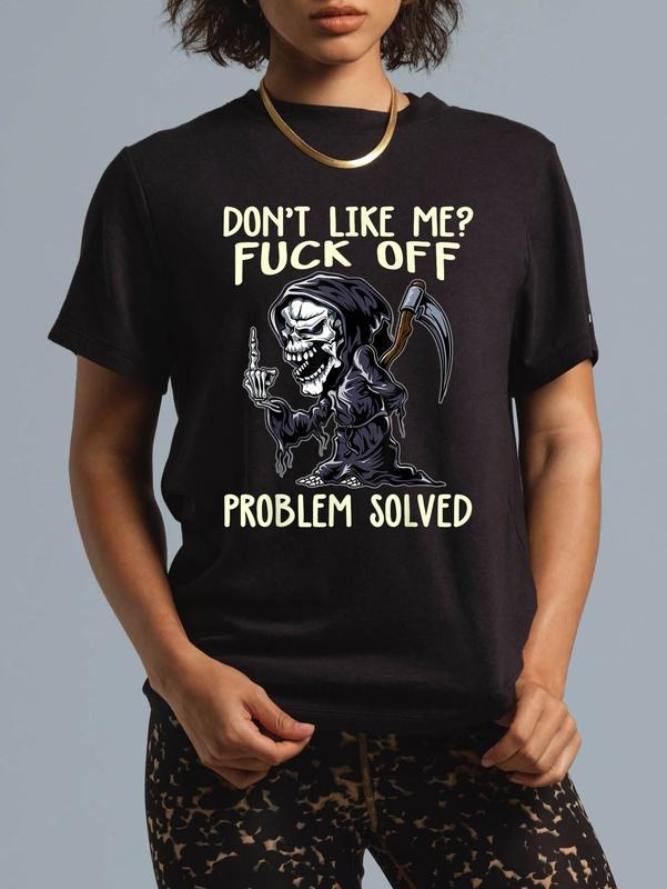 cotton Don't Like Me Fuck Off Problem Solved - Funny Grim Reaper T-Shirt casual Fashion graphic tees for women Hoodie,...