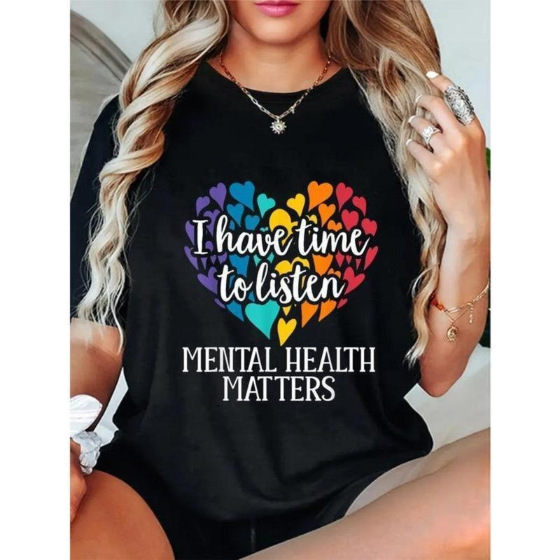 cotton I Have Time To Listen Mental Health Awareness Matters T-Shirt casual Fashion graphic tees women Hoodie, Sweatshirt