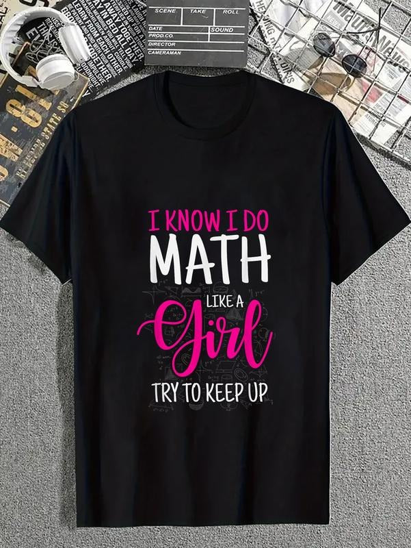 cotton I Know I Do Math Like A Girl Try To Keep Up Teacher T-Shirt casual Fashion graphic tees for women Hoodie, Sweatshirt