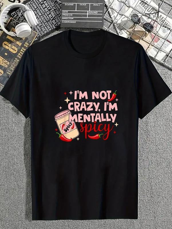 cotton I'm Not Crazy, I'm Mentally Spicy T-Shirt casual Fashion graphic tees for women Hoodie, Sweatshirt | UrbanDripWear.com