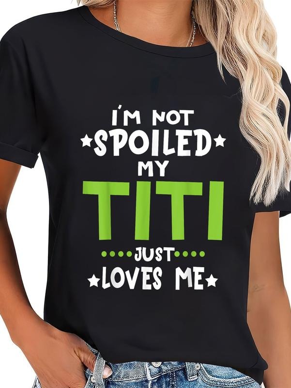 cotton I'm Not Spoiled My Titi Loves Me Funny Baby Spoil Family T-Shirt casual Fashion graphic tees for women Hoodie,...
