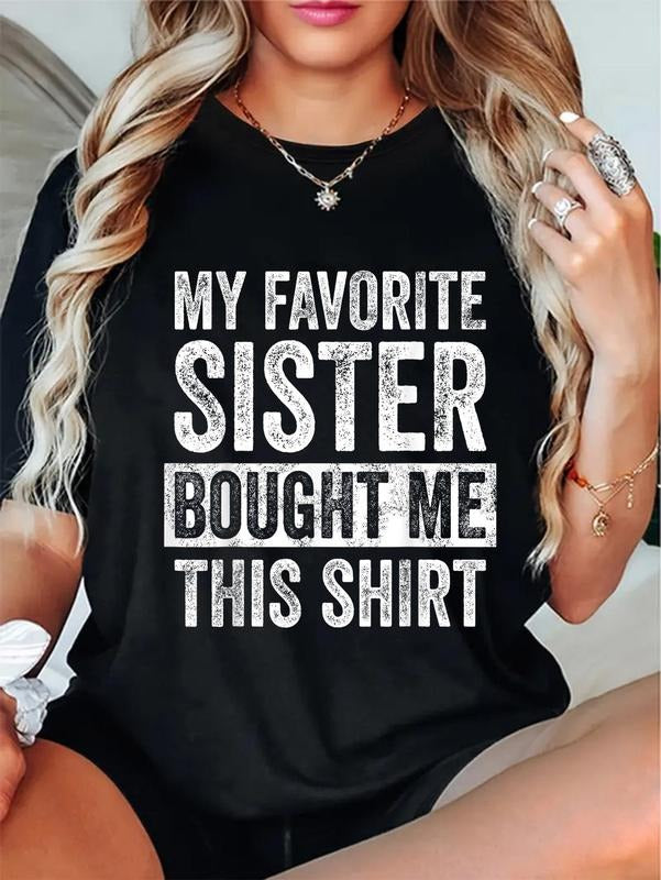 cotton My Favorite Sister Bought Me This Shirt, Funny Brother Joke T-Shirt casual Fashion graphic tees Hoodie, Sweatshirt